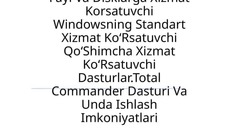 Total Commander Dasturi Va Unda Ishlash Imkoniyatlari