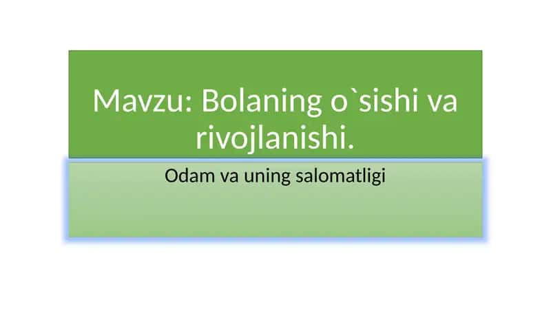 Bolaning o`sishi va rivojlanishi.