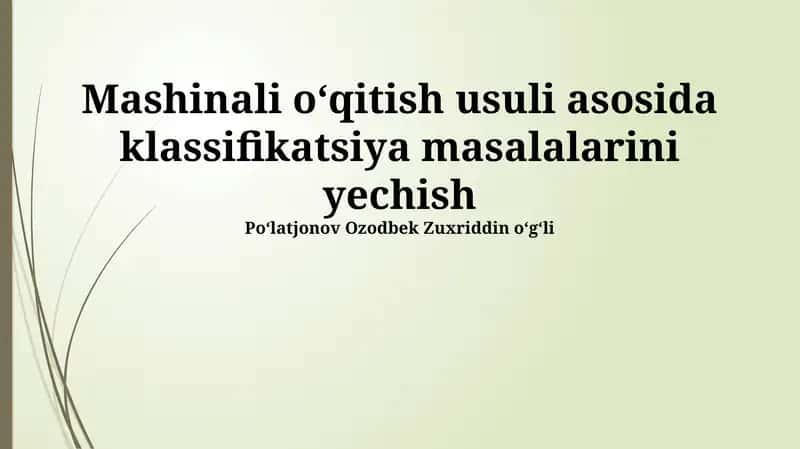 Mashinali oʻqitish usuli asosida klassifikatsiya masalalarini yechish