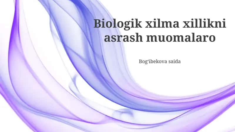 Biologik xilma xillikni asrash muomalaro