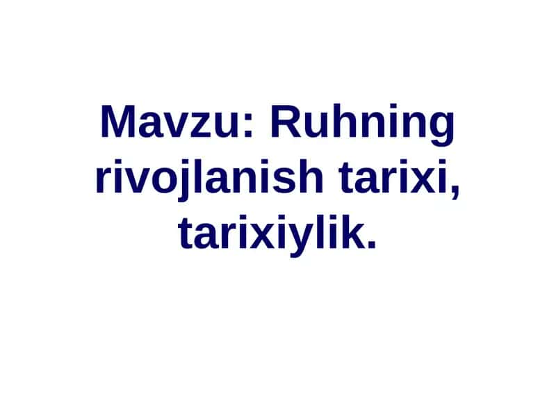 Ruhning rivojlanish tarixi, tarixiylik.