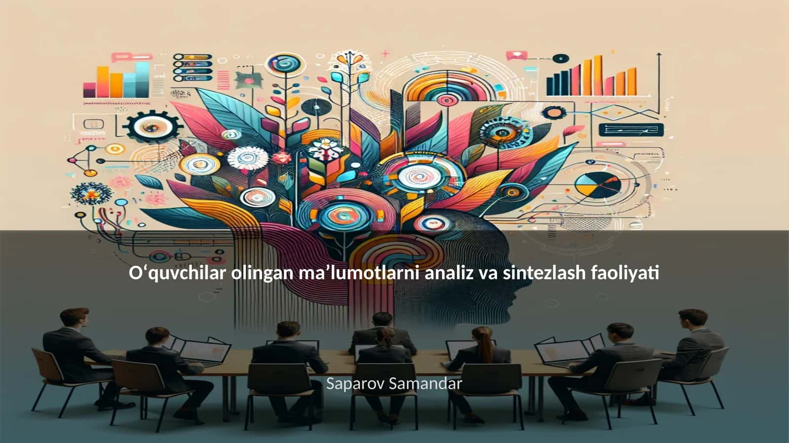 Oʻquvchilar olingan maʼlumotlarni analiz va sintezlash faoliyati