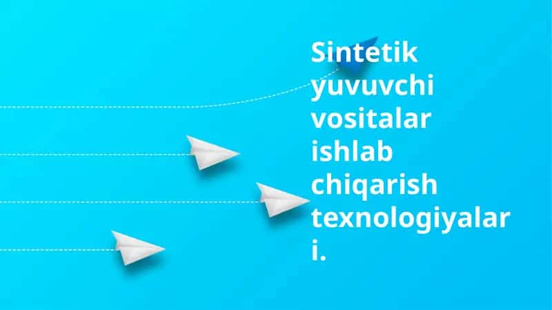 Sintetik yuvuvchi vositalar ishlab chiqarish texnologiyalari