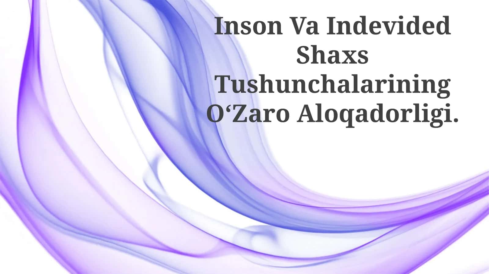 Inson Va Indevided Shaxs Tushunchalarining OʻZaro Aloqadorligi