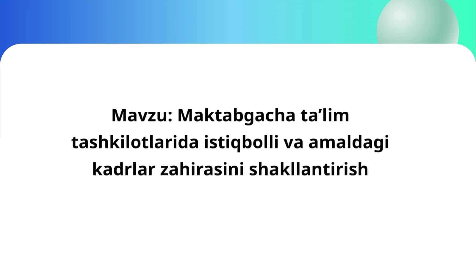 Maktabgacha ta’lim tashkilotlarida istiqbolli va amaldagi kadrlar zahirasini shakllantirish