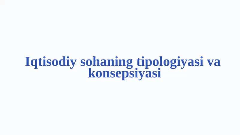 Iqtisodiy sohaning tipologiyasi va konsepsiyasi