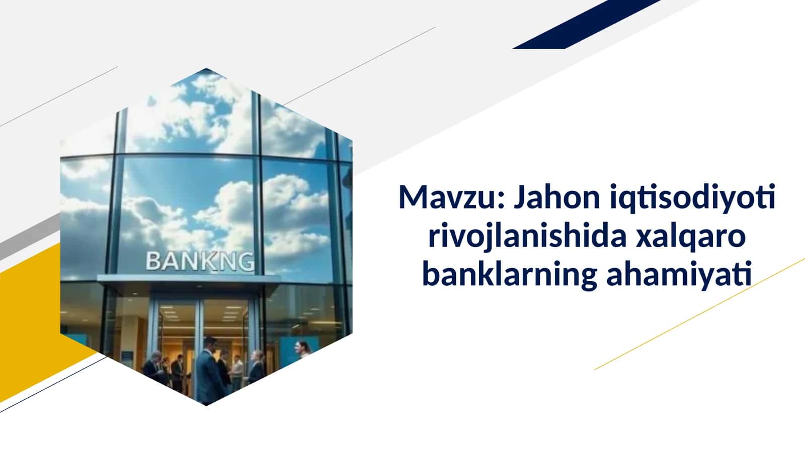 Jahon iqtisodiyoti rivojlanishida xalqaro banklarning ahamiyati