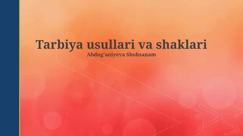 Tarbiya usullari va shaklari