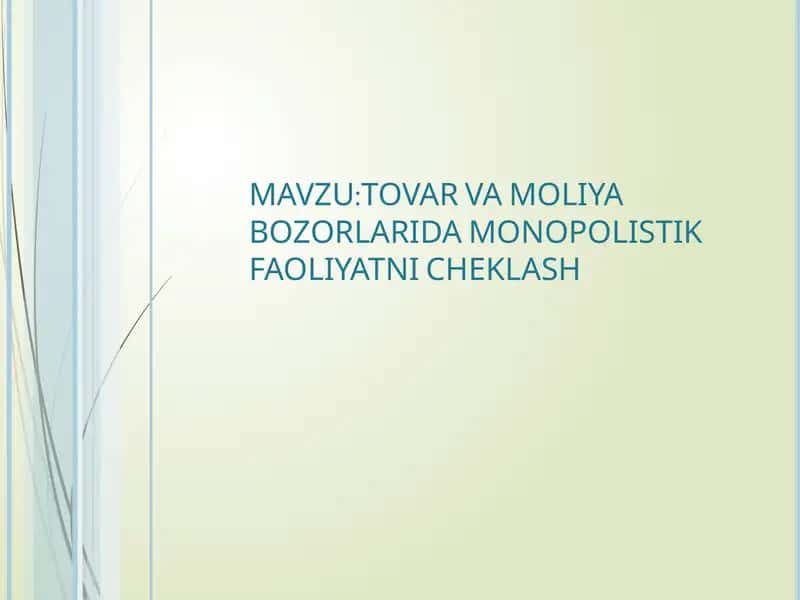 TOVAR VA MOLIYA BOZORLARIDA MONOPOLISTIK FAOLIYATNI CHEKLASH