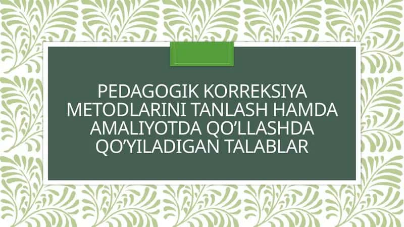 pedagogik korreksiya metodlari