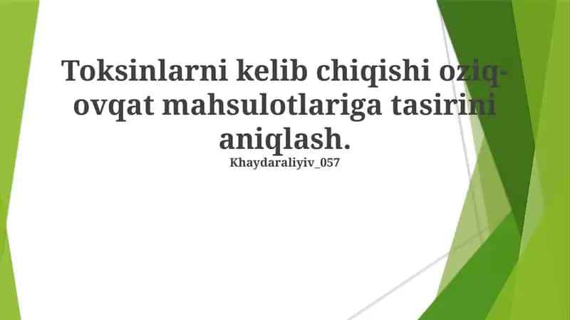 Toksinlarni kelib chiqishi oziq-ovqat mahsulotlariga tasirini aniqlash