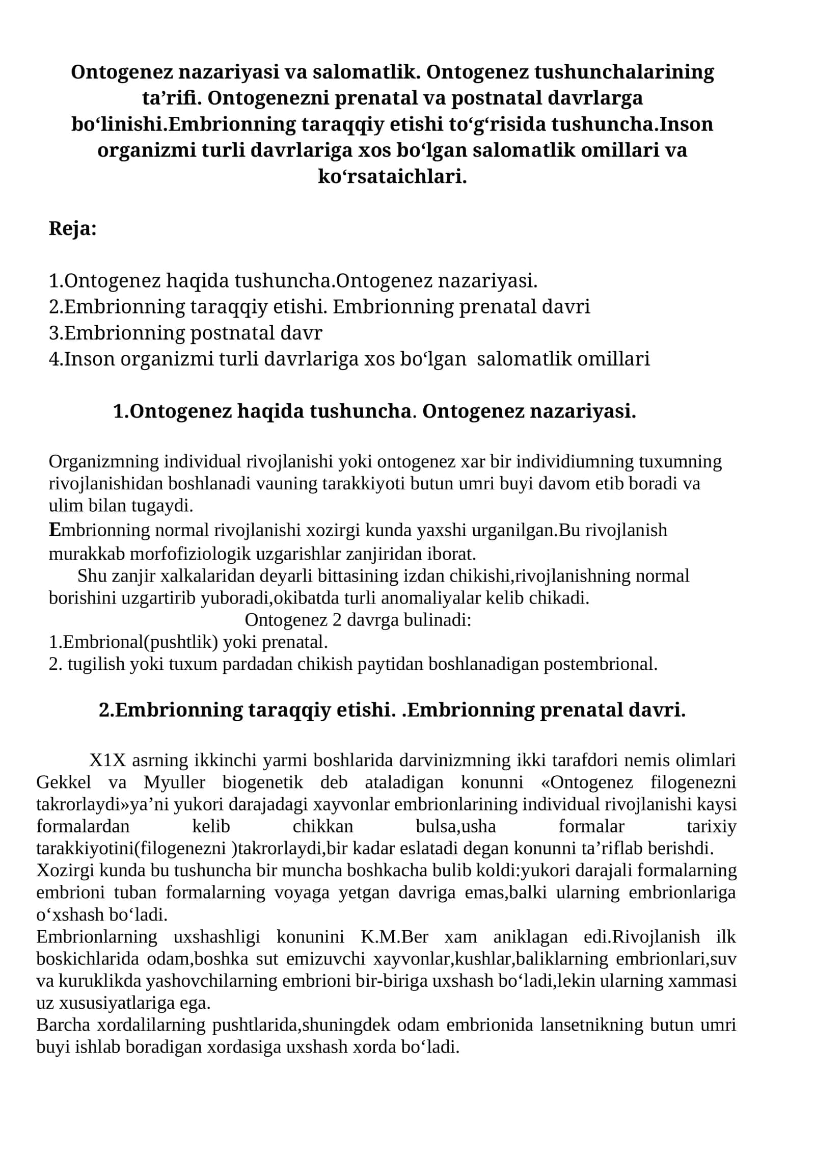 Ontogenez nazariyasi va salomatlik. Ontogenez tushunchalarining ta’rifi. Ontogenezni prenatal va postnatal davrlarga bo‘linishi. Embrionning taraqqiy etishi to‘g‘risida tushuncha. Inson organizmi turli davrlariga xos bo‘lgan salomatlik omillari va ko‘rsatkichlari