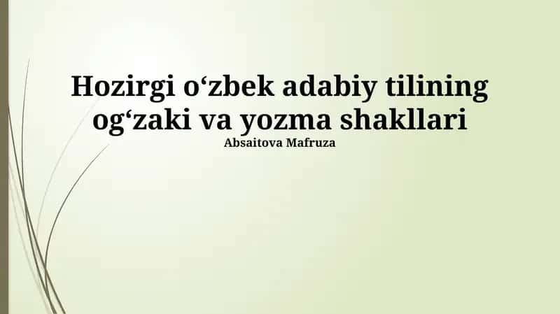 Hozirgi o‘zbek adabiy tilining og‘zaki va yozma shakllari