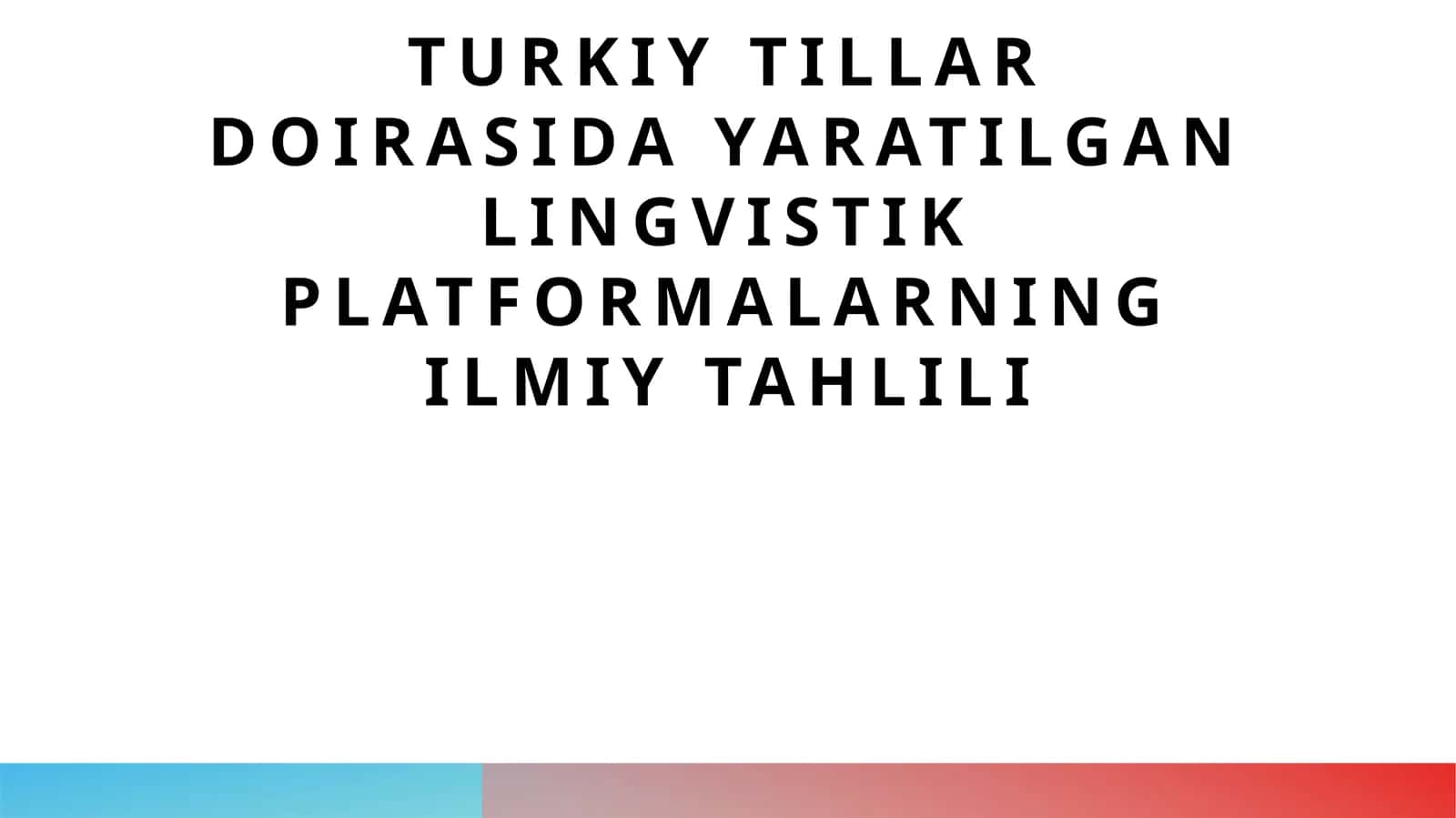 Turkiy tillar doirasida yaratilgan lingvistik platformalarning ilmiy tahlili