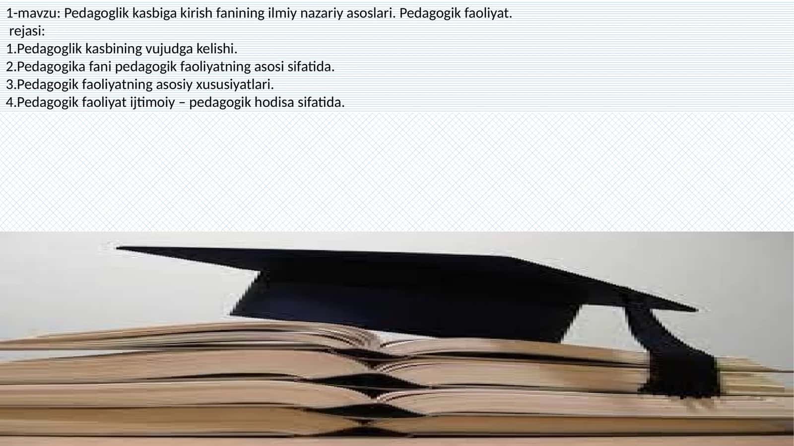 Pedagoglik kasbiga kirish fanining ilmiy nazariy asoslari. Pedagogik faoliyat