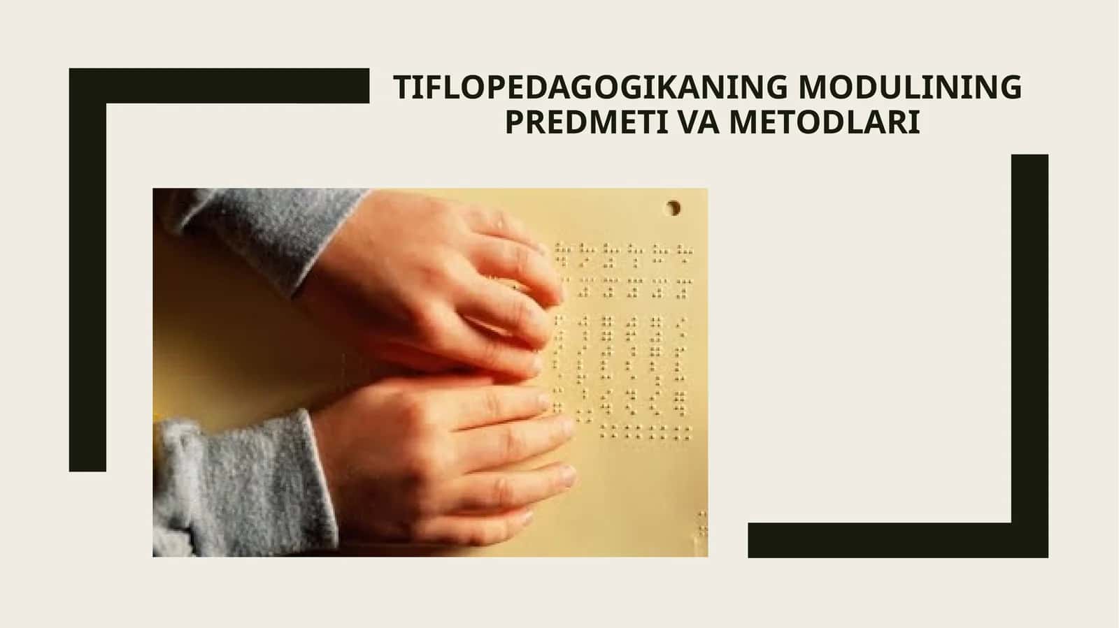 Tiflopedagogikaning modulining predmeti va metodlari