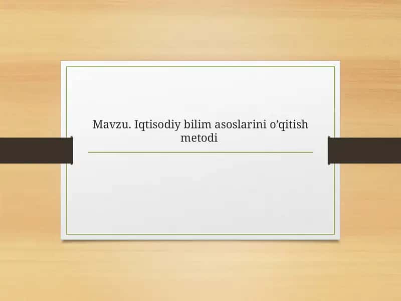 Iqtisodiy bilim asoslari o'qitish metodi