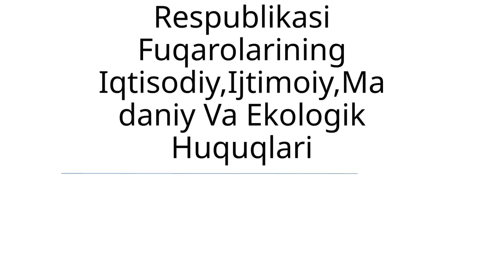 Ózbekiston Respublikasi Fuqarolarining Iqtisodiy,Ijtimoiy,Madaniy Va Ekologik Huquqlari