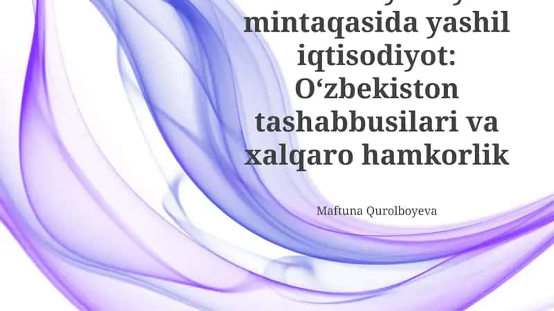 O'zbekistonning yashil iqtisodiyotga oid tashabbuslari