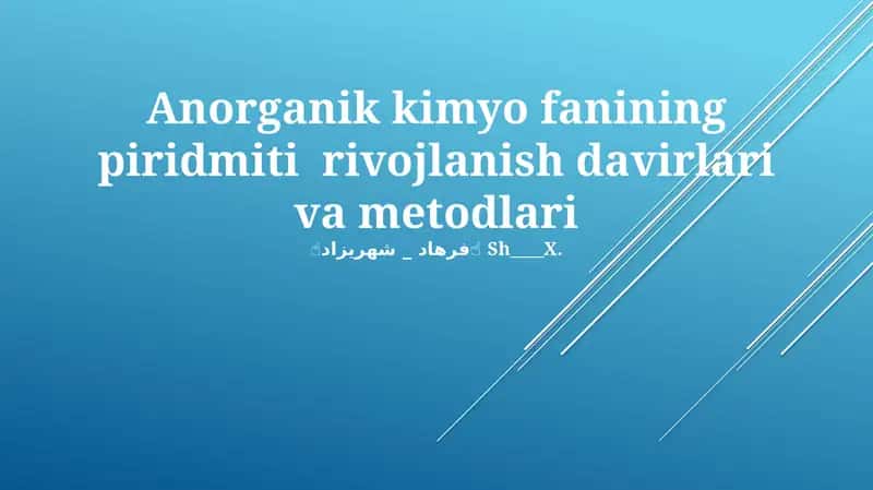 Anorganik kimyo fanining piridmiti rivojlanish davirlari va metodlari