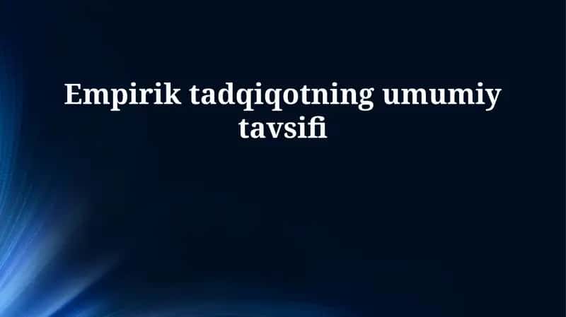 Empirik tadqiqotning umumiy tavsifi
