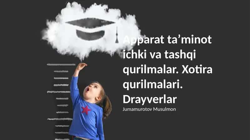 Apparat taʼminot ichki va tashqi qurilmalar. Xotira qurilmalari. Drayverlar