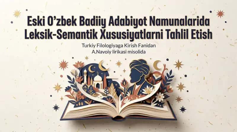 Eskhlil zbek badiiy adabiyot Namunalarida Leksik-semantik xususiyatlarni Tahlil Etish