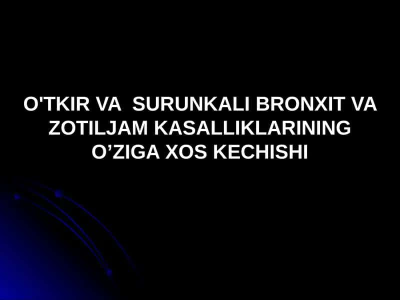 O'TKIR VA SURUNKALI BRONXIT VA ZOTILJAM KASALLIKLARINING O’ZIGA XOS KECHISHI