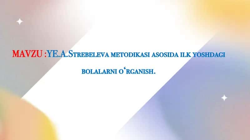 A.Strebeleva metodikasi asosida ilk yoshdagi bolalarni oʻrganish