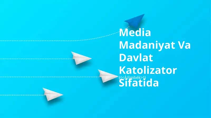 Media Madaniyat Va Davlat Katolizator Sifatida