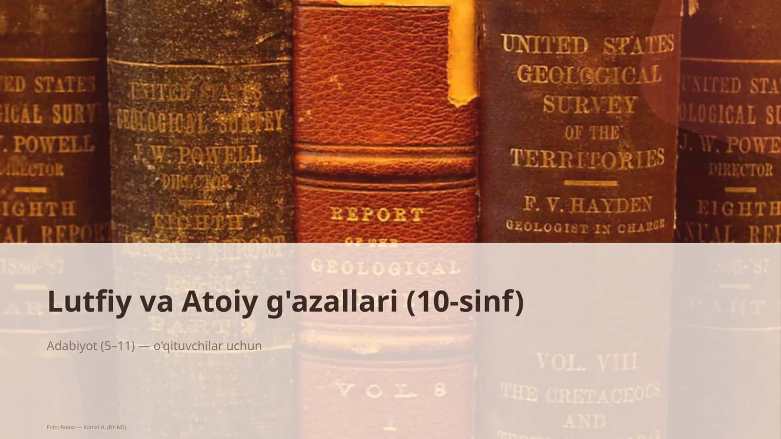 Lutfiy va Atoiy g'azallari (10-sinf)