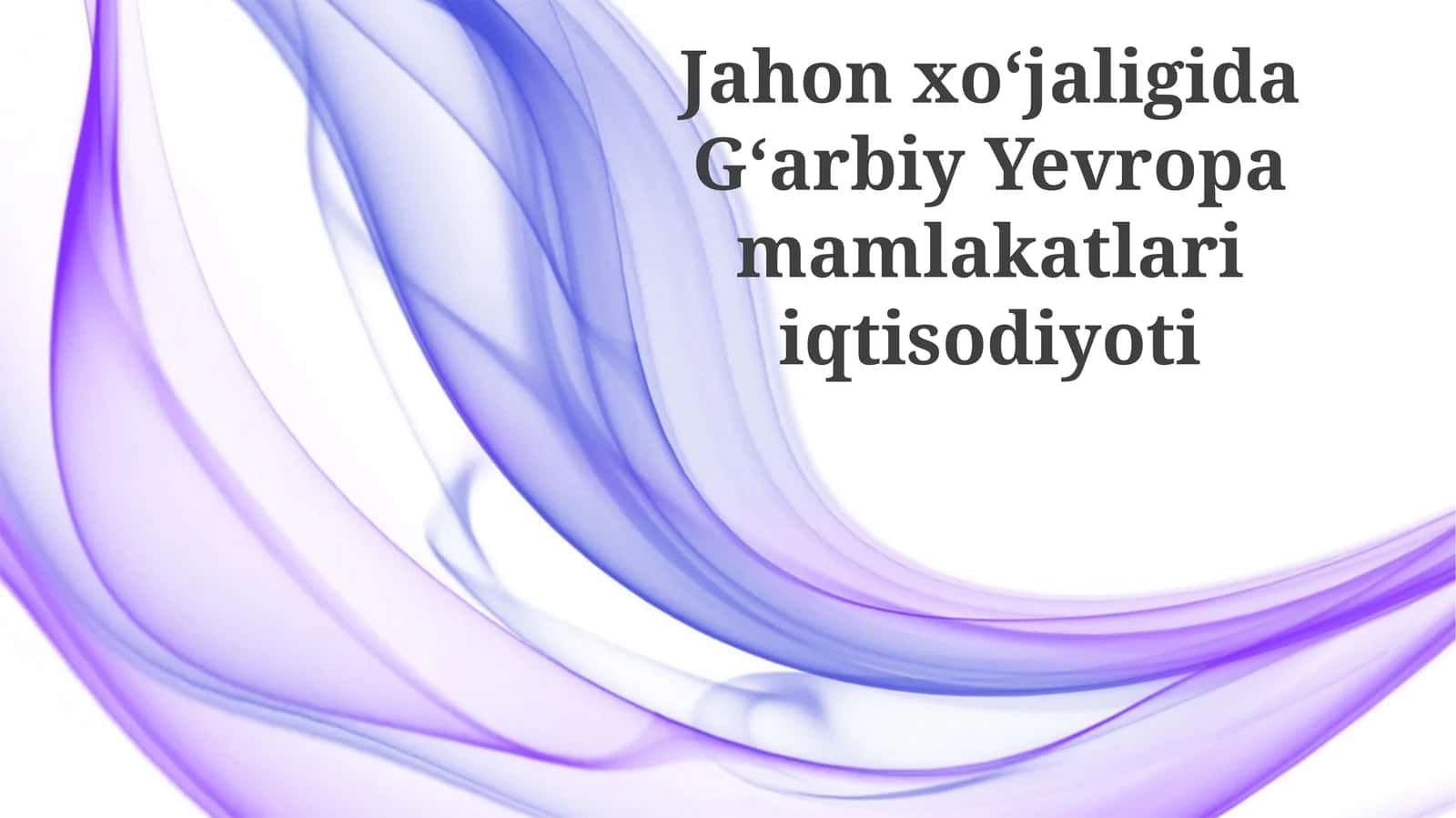 Jahon xoʻjaligida Gʻarbiy Yevropa mamlakatlari iqtisodiyoti