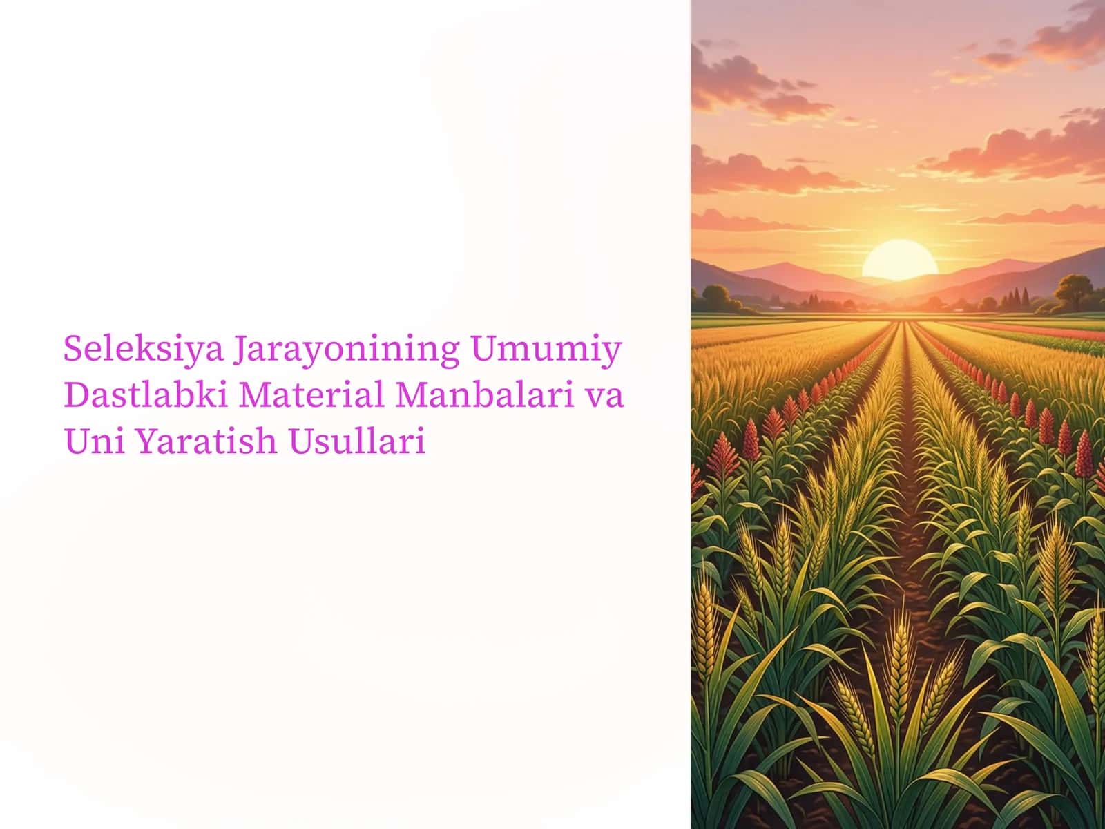 Seleksiya Jarayonining Umumiy Dastlabki Material Manbalari va Uni Yaratish Usullari