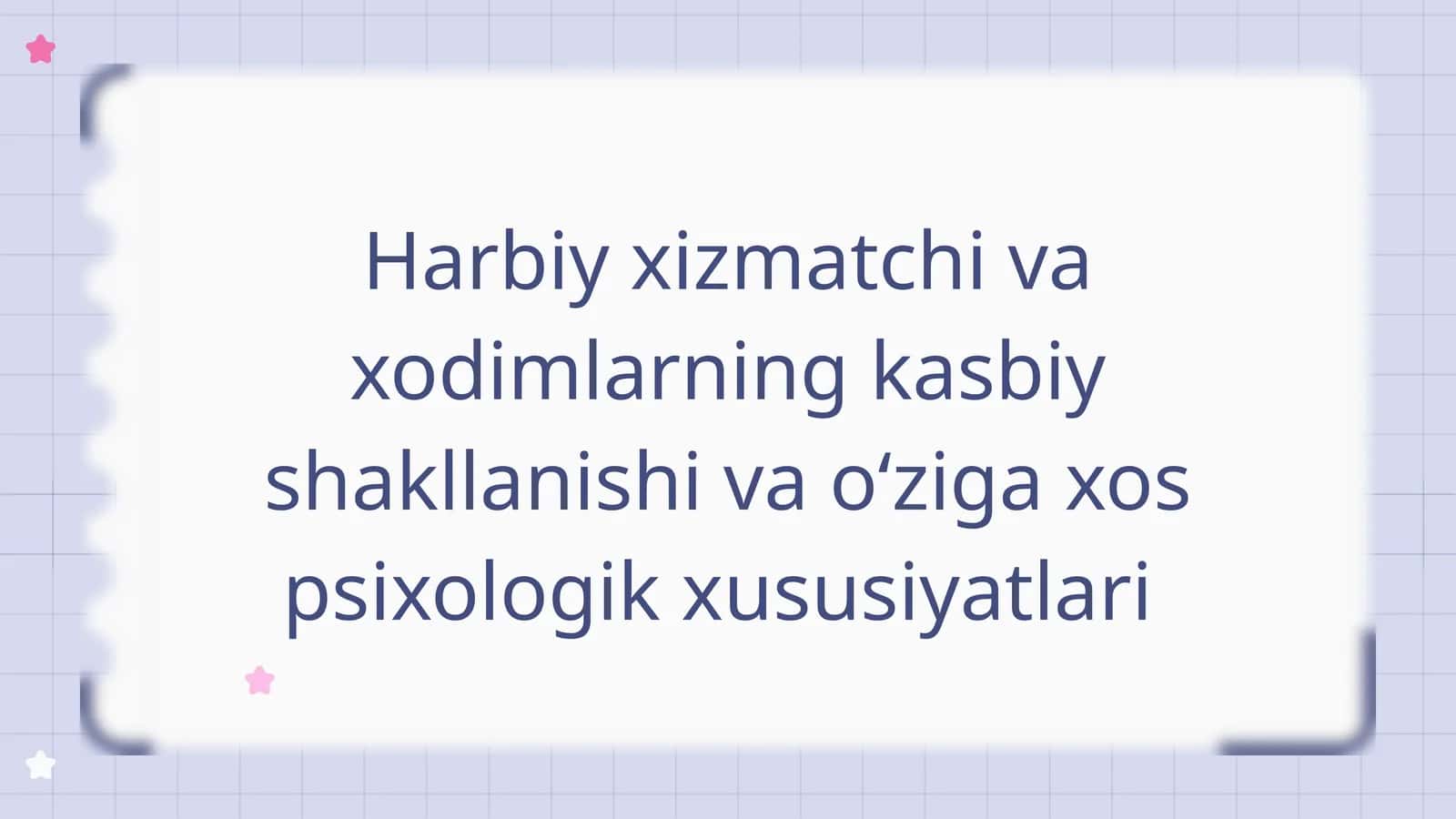 Harbiy xizmatchi va xodimlarning kasbiy shakllanishi va oʻziga xos psixologik xususiyatlari