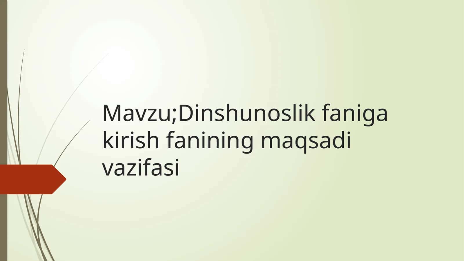Dinshunoslik fanining kirish fanining maqsadi vazifasi
