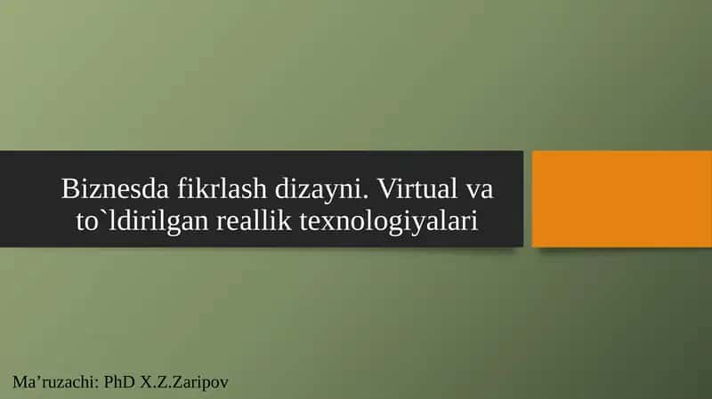 Biznesda fikrlash dizayni. Virtual va toʻldirilgan reallik texnologiyalari