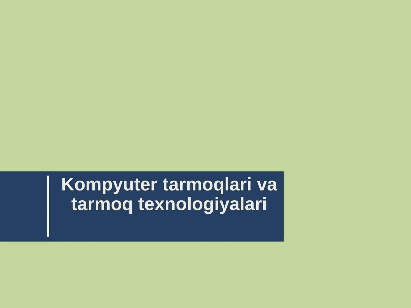 Kompyuter tarmoqlari va tarmoq texnologiyalari