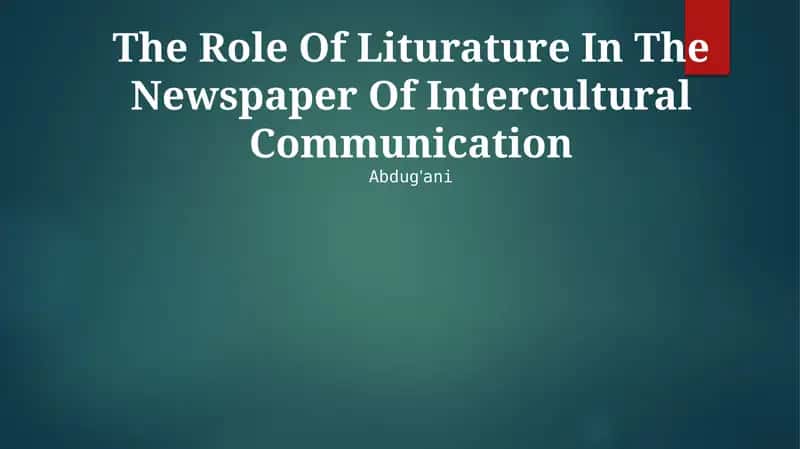 The Role Of Liturature In The Newspaper Of Intercultural Communication