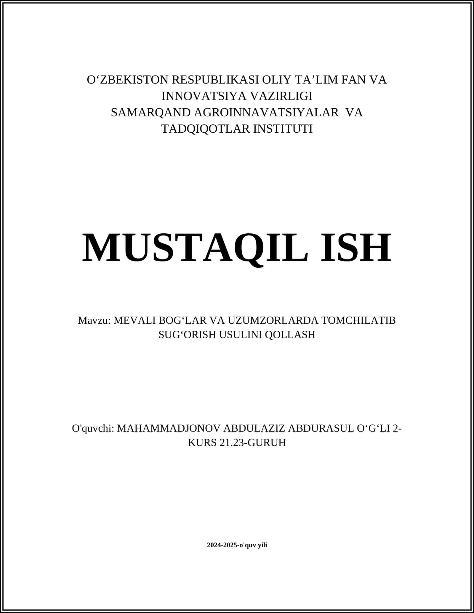 MUSTAQIL ISH Mavzu: MEVALI BOGʻLAR VA UZUMZORLARDA TOMCHILATIB SUGʻORISH USULINI QOLLASH