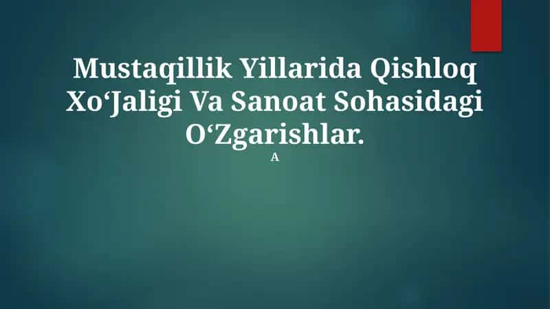 Qishloq Xoʻjaligi Va Sanoat Sohasidagi OʻZgarishlar