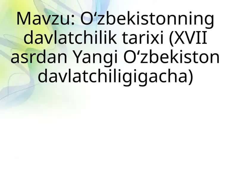 Oʻzbekistonning davlatchilik tarixi (XVII asrdan Yangi Oʻzbekiston davlatchiligigacha)