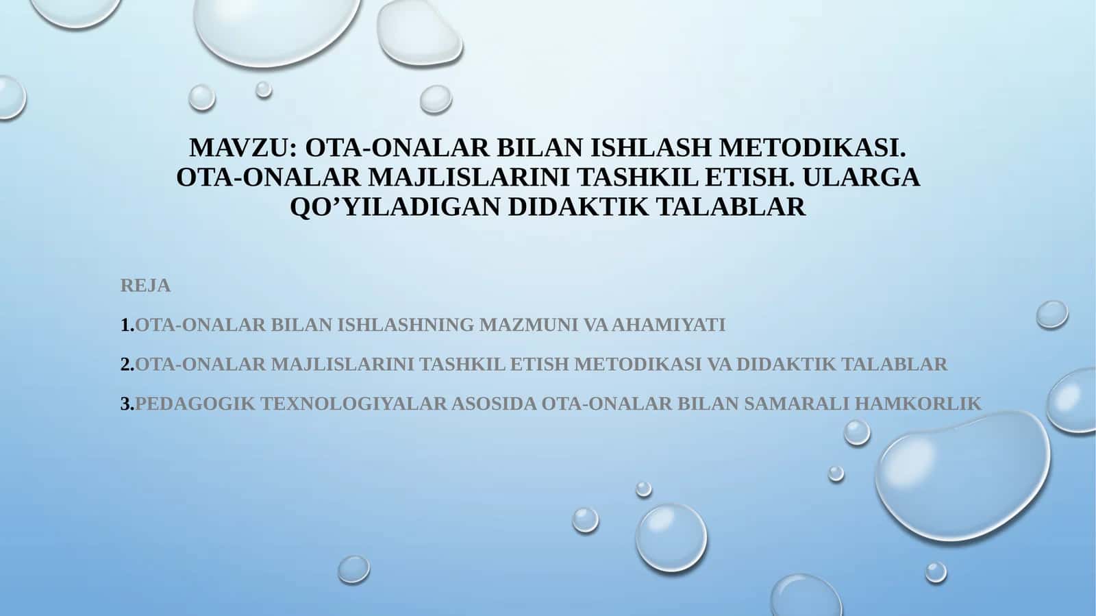 Ota-onalarbilanishlash metodikasi. Ota-onalar majlislarini tashkil etish. Ularga qo’yiladigan didaktik talablar