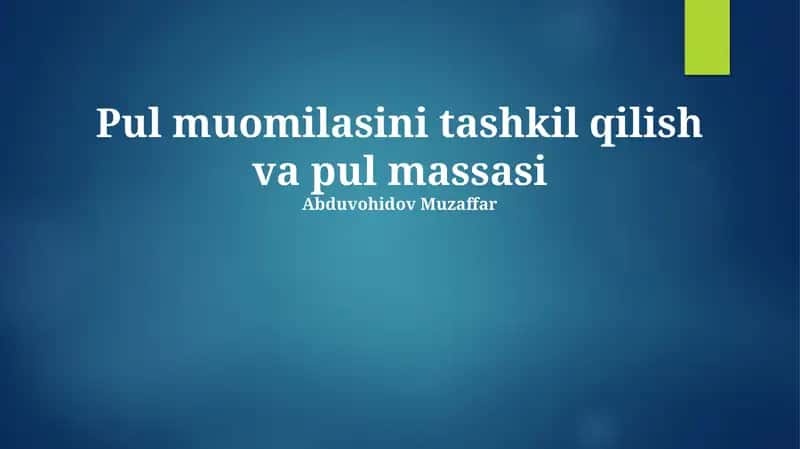 Pul muomilasini tashkil qilish va pul massasi