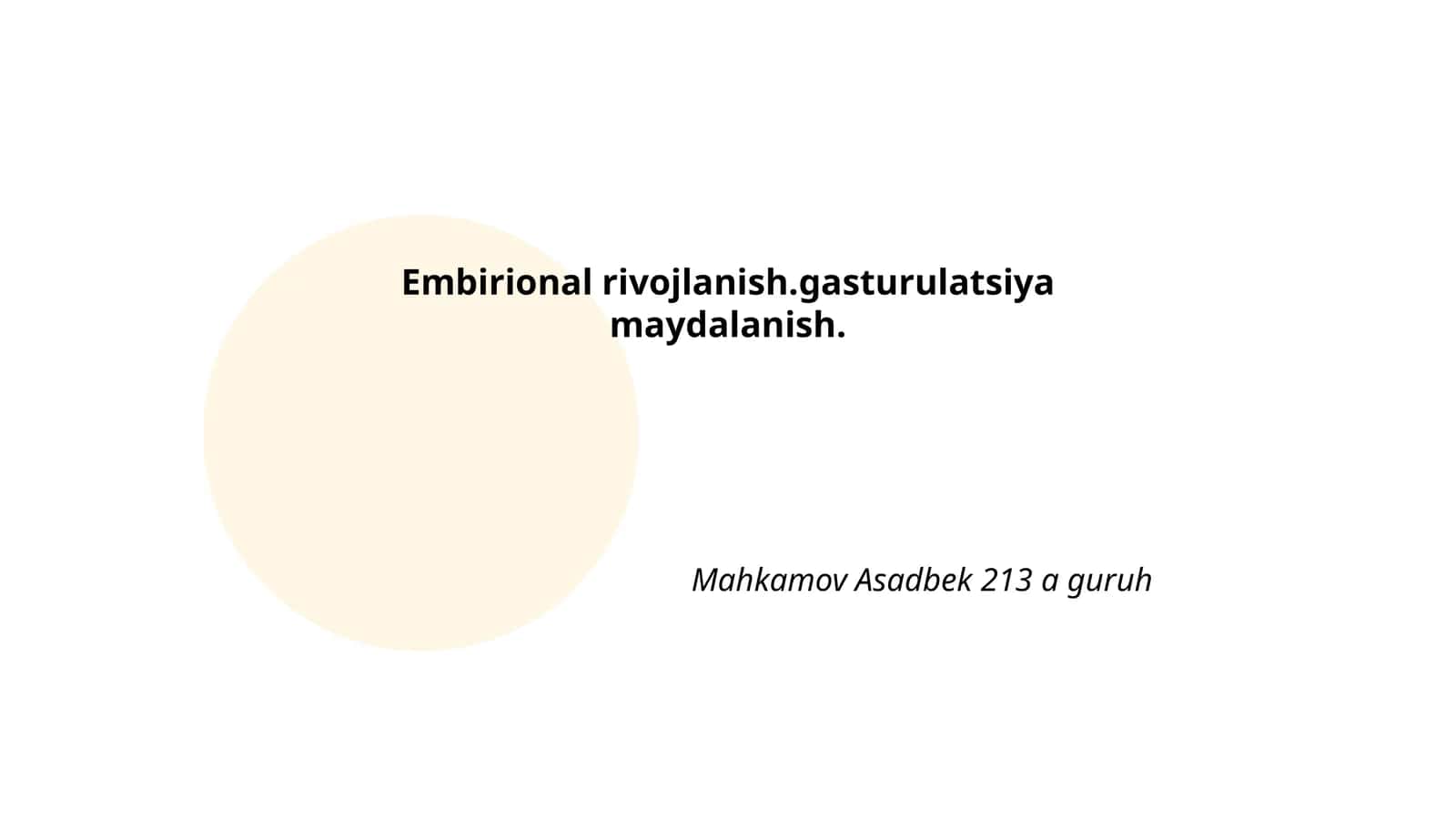 Embirional rivojlanish.gasturulatsiya maydalanish
