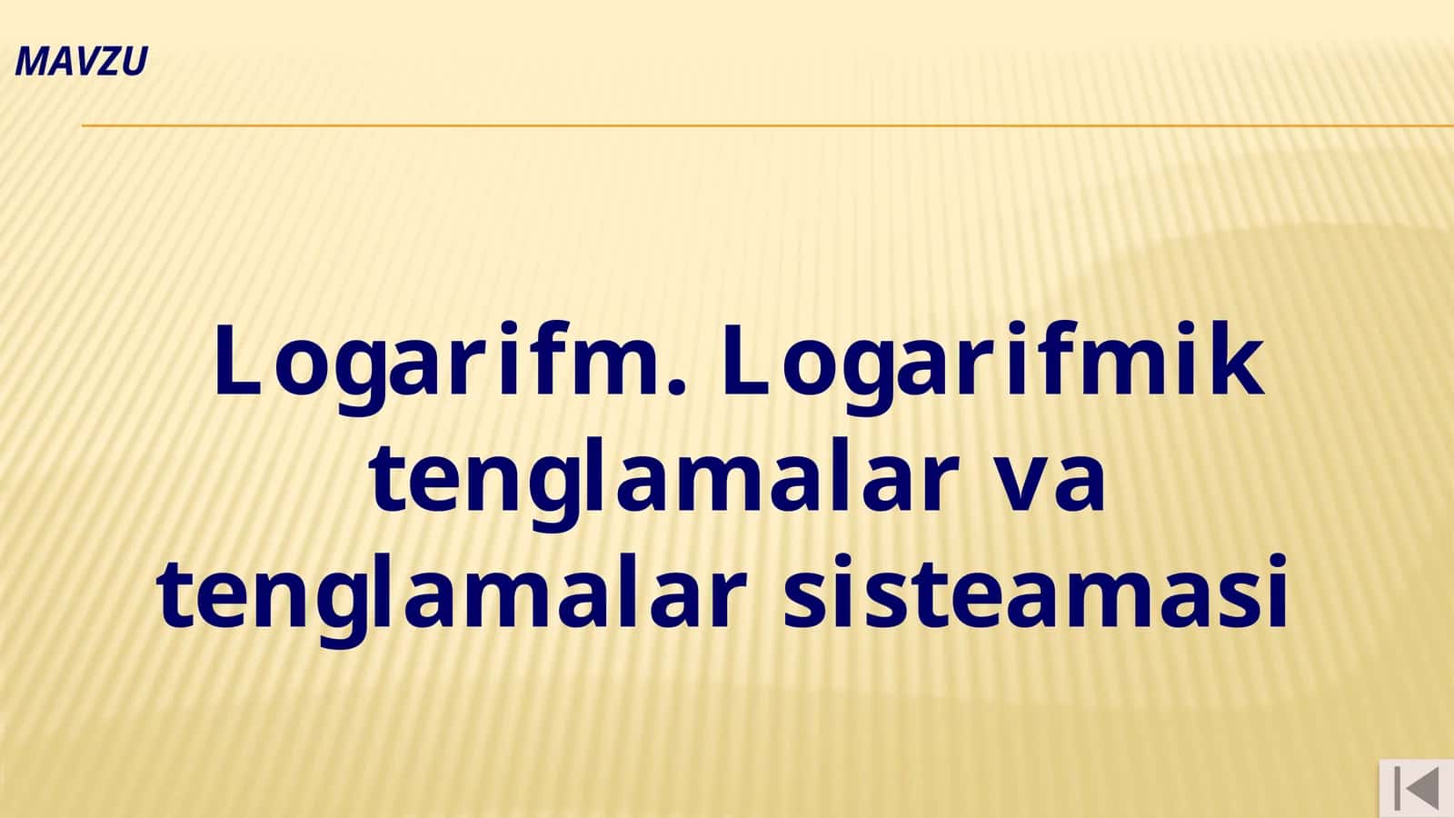 Logarifm. Logarifmik tenglamalar va tenglamalar sisteamasi
