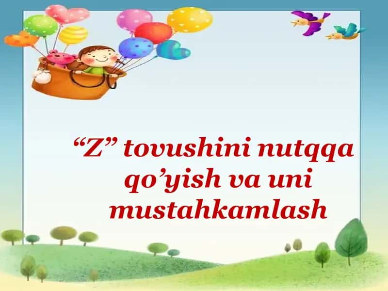 Z tovushni nutqqa qoʻyish va uni mustahkamlash