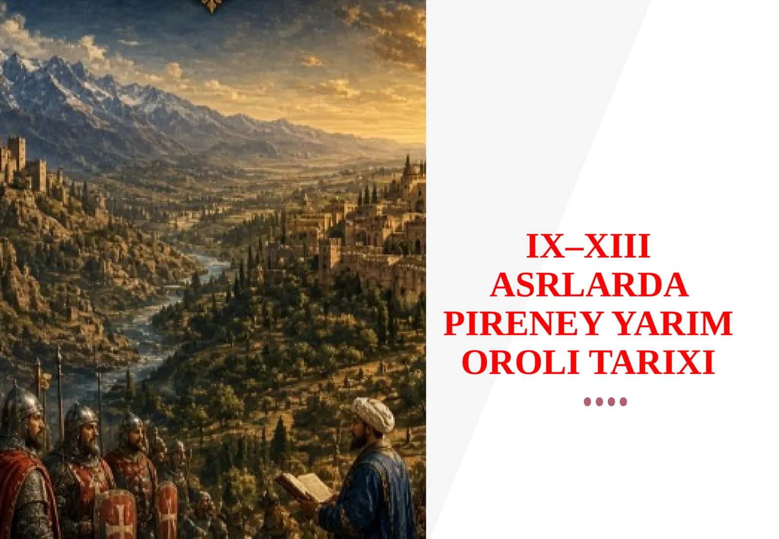 IX–XIII ASRLARDA PIRENEY YARIM OROLI TARIXI