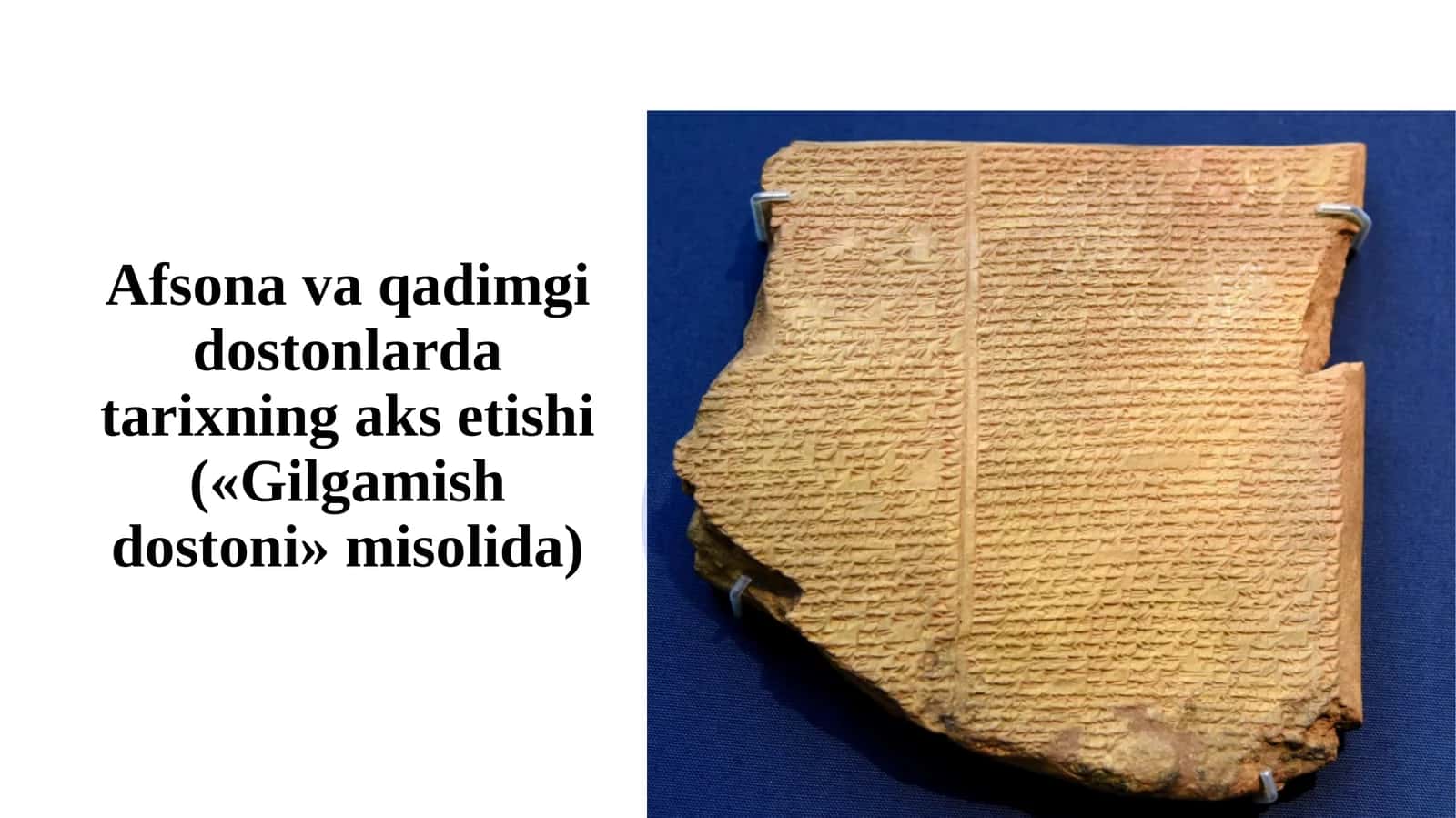 Afsona va qadimgi dostonlarda tarixning aks etishi («Gilgamish dostoni» misolida).