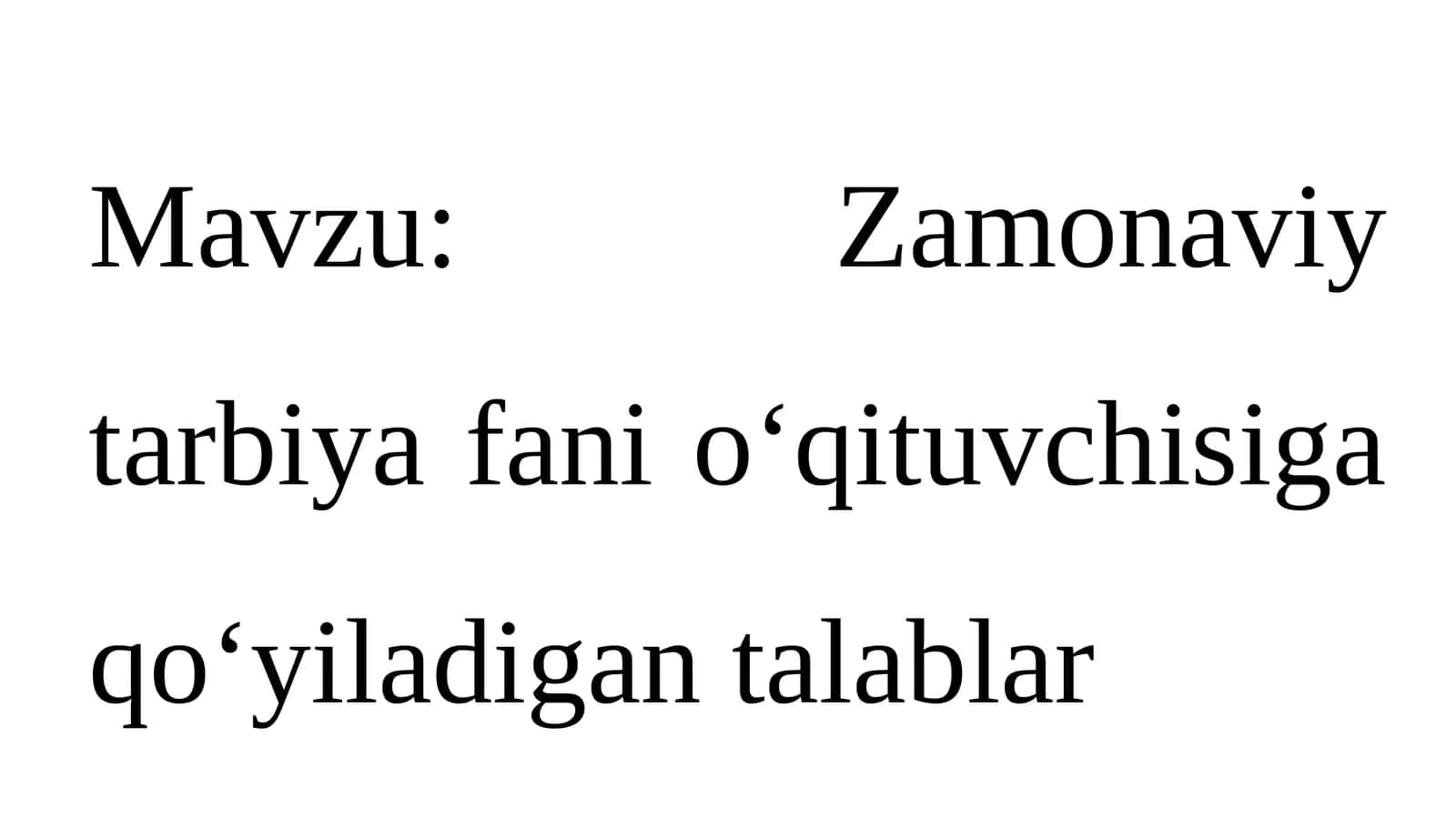 Zamonaviy tarbiya fani o‘qituvchisiga qo‘yiladigan talablar