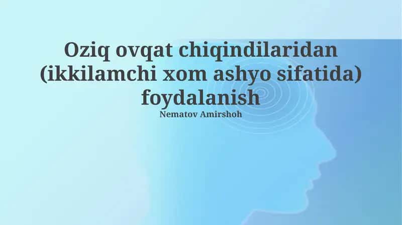 Oziq-ovqat chiqindilaridan ikkilamchi xom ashyo sifatida foydalanish